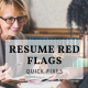 Resume red flags and how to fix