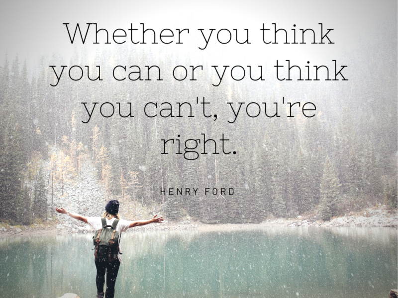 whether-you-think-you-can-or-think-you-can't-youre-right