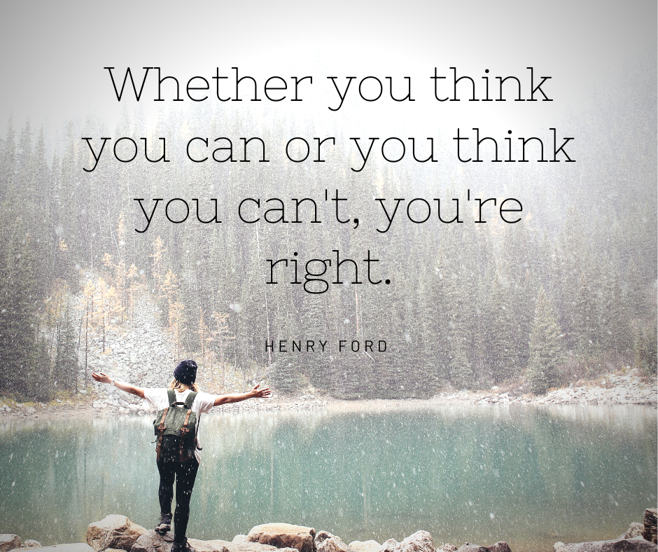 whether-you-think-you-can-or-think-you-can't-youre-right
