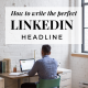 how-to-write-perfect-linkedin-headline