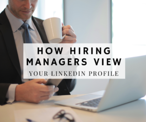 how-hiring-managers-view-LinkedIn-Profile
