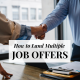 land-multiple-job-offers