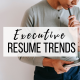 executive-resume-trends