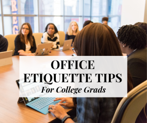 office-etiquette-tips-college-grads