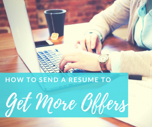 How to Send a Resume to Get More Job Offers