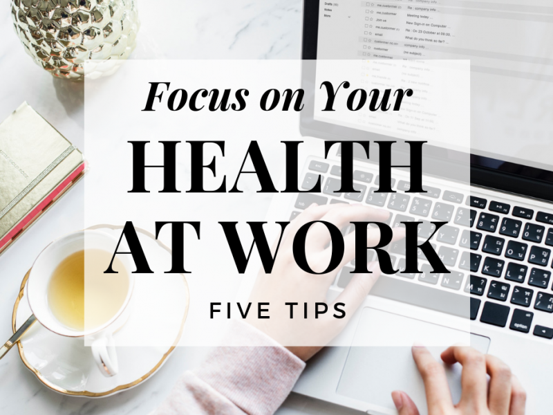 NG Career Strategy - 5 Tips to Focus on your Health at Work