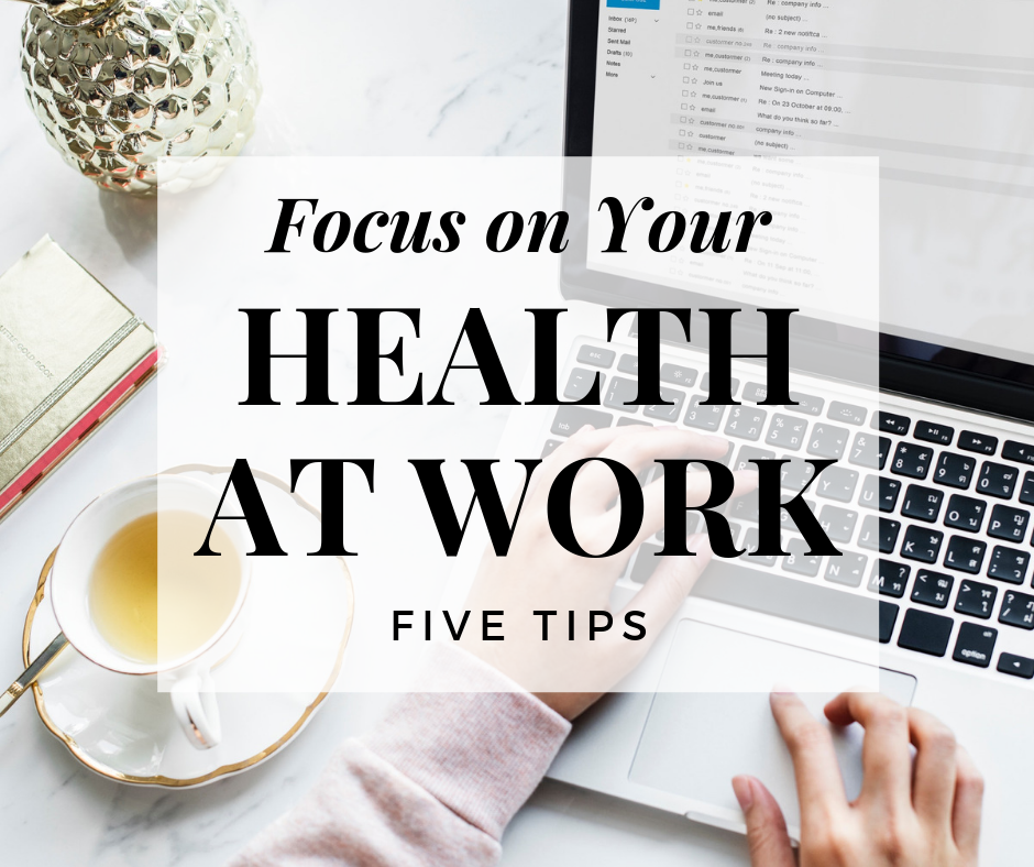 NG Career Strategy - 5 Tips to Focus on your Health at Work